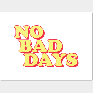 No Bad Days Posters and Art
